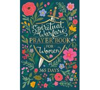 Spiritual Warfare Pray Book For Women 365 Days: A Year Of Scripture And Prayer To Help You Fight With Faith, Wear The Armor Beautifully, And Remember ... Yours In Him (Spiritual Warfare Pray Books)