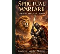 Spiritual Warfare: Prayers and Poems for the End Days