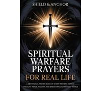 Spiritual Warfare Prayers for Real Life: A devotional prayer book of short prayers to find strength, peace, wisdom, and breakthrough in God's words-the perfect Christian gift.