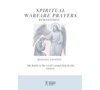 Spiritual Warfare Prayers Remastered: Powerful Daily Prayers to Defeat Fear, Break Anxiety, and Rest in Christ’s Protection (Christian Spiritual Warfare Prayer Books)
