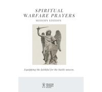 Spiritual Warfare Prayers: The Trusted Modern Collection for Overcoming Anxiety, Fear & Darkness (Christian Spiritual Warfare Prayer Books)