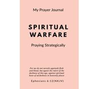 Spiritual Warfare: Praying Strategically