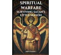 Spiritual Warfare: Surviving Satan's Little Season