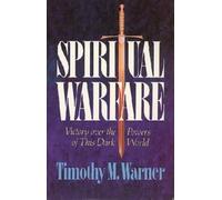 Spiritual Warfare: Victory Over the Powers of This Dark World