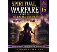 Spiritual Warfare While in The Battle Between The Promise and The Manifest 15