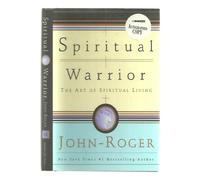 Spiritual Warrior: The Art of Spiritual Living