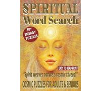SPIRITUAL WORD SEARCH: 50+ Easy-to-Read Puzzles in a Word Find Book About Spiritual Energy, Cosmic Awareness, Inner Harmony & Mindfulness for Adults & ... WORD SEARCH SERIES: NEW AGE & SPIRITUALITY)