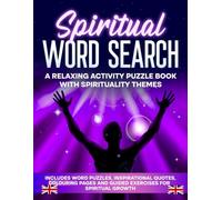 Spiritual Word Search: UK Spellings, A Relaxing Activity Puzzle Book With Spirituality Themes, Includes Word Puzzles, Inspirational Quotes, Colouring ... Growth. (The Better Quiet Collection)