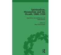 Spiritualism, Mesmerism and the Occult, 1800-1920 Vol 1
