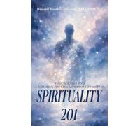 SPIRITUALITY 201: WISDOM UNLEASHED UNMASKING THE CHALLENGES OF LIFE (PART 2)