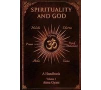 Spirituality and God: A Handbook: Volume 1 - Yogananda and Jesus