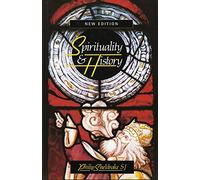 Spirituality and History: Questions of Interpretation and Method