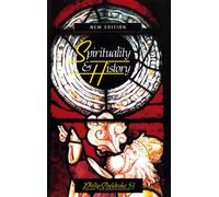 Spirituality and History: Questions of Interpretation and Method