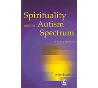 Spirituality and the Autism Spectrum: Of Falling Sparrows