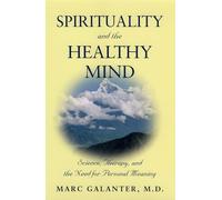Spirituality and the Healthy Mind: Science, Therapy, and the Need for Personal Meaning