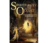 Spirituality and the Occult: From the Renaissance to the Modern Age