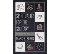 Spirituality for the Solitary: A Handbook for Those Who Live Alone