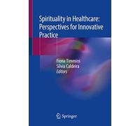 Spirituality in Healthcare: Perspectives for Innovative Practice
