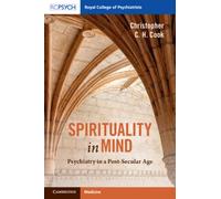 Spirituality in Mind : Psychiatry in a Post-Secular Age