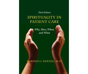 Spirituality in Patient Care: Why, How, When, and What