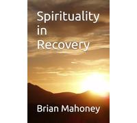Spirituality in Recovery