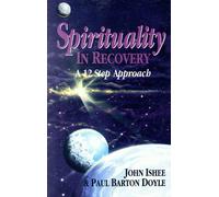 Spirituality in Recovery: A 12 Step Approach