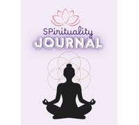Spirituality Journal: Write, Reflect, Release & Reconnect With Your Inner Self