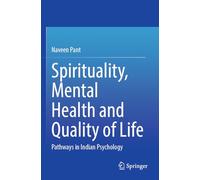 Spirituality, Mental Health and Quality of Life: Pathways in Indian Psychology