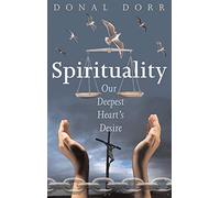 Spirituality, Our Deepest Heart's Desire