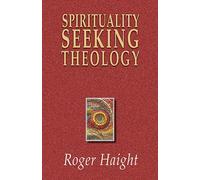 Spirituality Seeking Theology: