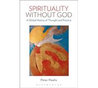 Spirituality without God: A Global History of Thought and Practice