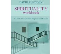 Spirituality Workbook - A Guide for Explorers, Pilgrims and Seekers by David Runcorn (2006-03-24)