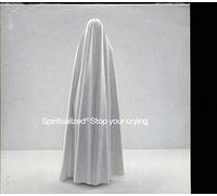 Spiritualized - Stop Your Crying