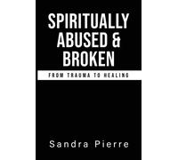 Spiritually Abused and Broken