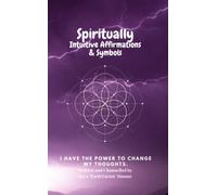 Spiritually Intuitive Affirmations & Symbols: I Have the Power to Change My Thoughts