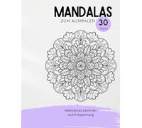 Spirituelle Mandalas: 30 Meditative Motive: Mandala, Tiere, Chakren & Symbole für Achtsamkeit und Freude