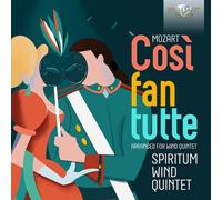 Spiritum Wind Quinte - Mozart: Cosi fan tutte, arranged for Wind Quintet [New CD
