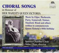 Spiritus Chamb Choir:Oliver - CHORAL SONGS: QUEEN VICTORIA
