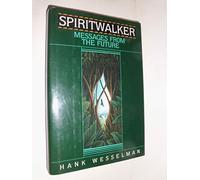 Spiritwalker: Messages from the Future