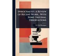 Spirochaetes. A Review of Recent Work... With Some Original Observations