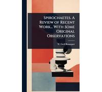 Spirochaetes. A Review of Recent Work... With Some Original Observations