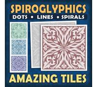 Spiroglyphics Amazing Tiles Dots Lines Spirals: A Coloring Book for Adults to Immerse in the Peaceful Beauty of One-Color Tile Designs - Great Gift ... (Spiroglyphics One Color Coloring Books)
