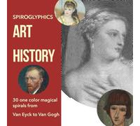 Spiroglyphics: Art History: 30 one color magical spirals from Van Eyck to Van Gogh. Unique adult coloring book.