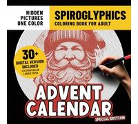 Spiroglyphics Coloring Book Advent Calendar: Christmas Coloring Pages With Hidden Pictures for Adults Stress Relief & Relaxation With Just One Color