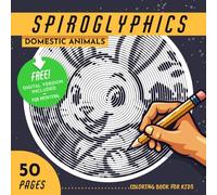 Spiroglyphics Domestic Animals Coloring Book For Kids: 50 Relaxing Spiral Patterns with Free Digital Downloads