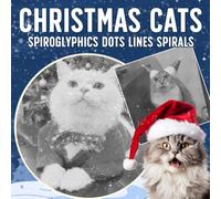 Spiroglyphics Dots Lines Spirals Christmas Cats: Festive Feline Illusion Coloring Pages Featuring Hidden Cat Portraits, Optical Art, Fun Visual Challenges, and Creative Line Designs for Adults
