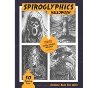 Spiroglyphics Halloween Coloring Book for Adult: Intricate Spiral Halloween Designs for Relaxation | Scary Pumpkins, Bats, Owls & Mysterious Patterns