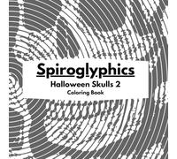 Spiroglyphics Halloween Skulls 2 Coloring Book
