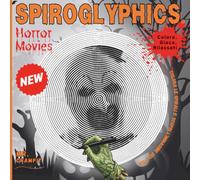 Spiroglyphics horror movies libro da colorare per adulti: Colora le spirali, gioca e rilassati per scoprire l'immagine del Film Horror, 30 immagini a spirale da colorare per adulti e ragazzi