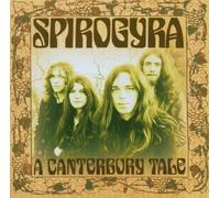 SPIROGYRA: A Canterbury Tale by Spirogyra (2005-12-19)